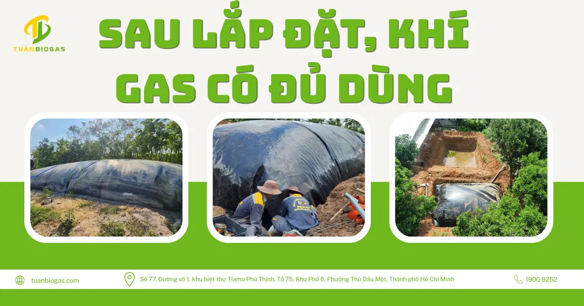 Sau Một Thời Gian Lắp Đặt, Khí Gas Có Đủ Dùng? Tuấn Biogas Đến Tận Nơi Khảo Sát Thực Tế Tại Bình Dương
